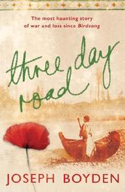 Cover of: THREE DAY ROAD by JOSEPH BOYDEN