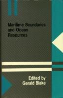 Cover of: Maritime boundaries and ocean resources by edited by Gerald Blake ; International Geographical Union Study Group on the World Political Map.