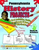 Cover of: Pennsylvania History Projects: 30 Cool, Activities, Crafts, Experiments & More for Kids to Do to Learn About Your State (Pennsylvania Experience)