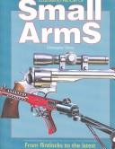 Illustrated History of Small Arms by Chant, Christopher.