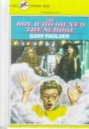 Cover of: The Boy Who Owned the School by Gary Paulsen