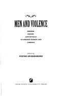 Cover of: Men and violence: gender, honor, and rituals in modern Europe and America