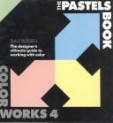 Cover of: The Pastels Book (Colorworks 4) by Dale Russell