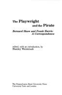 Cover of: The Playwright and the Pirate: Bernard Shaw and Frank Harris; A Correspondence