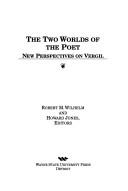 Cover of: The Two worlds of the poet: new perspectives on Vergil