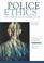 Cover of: Police Ethics