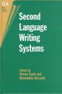 Cover of: Second Language Writing Systems (Second Language Acquisition (Clevedon, England), 11.)