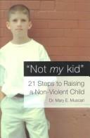 Cover of: Not My Kid  by Mary E. Muscari