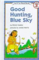 Cover of: Good Hunting, Blue Sky | Peggy Parish
