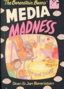 The Berenstain Bears' media madness by Jan Berenstain