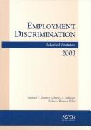 Cover of: Employment Discrimination, 2003 Statutory Supplement by Michael J. Zimmer, Charles A. Sullivan