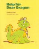 Cover of: Help for Dear Dragon (Modern Curriculum Press Beginning to Read Series) | Margaret Hillert