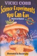 Cover of: Science Experiments You Can Eat by Vicki Cobb