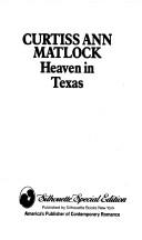 Cover of: Heaven In Texas by Curtiss Ann Matlock