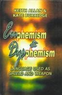 Cover of: Euphemism and Dysphemism by Keith Allan, Kate Burridge