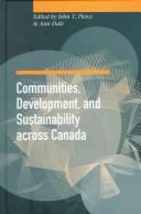 Cover of: Communities, Development, and Sustainability Across Canada (Sustainability and the Environment Series, 4)