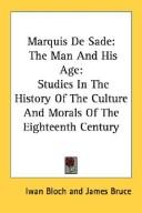 Cover of: Marquis De Sade: The Man And His Age by Iwan Bloch