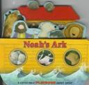 Cover of: Noah's Ark: A Little Bible Playbook About Trust