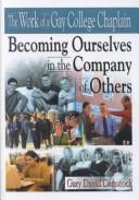 Cover of: The Work of a Gay College Chaplain: Becoming Ourselves in the Company of Others