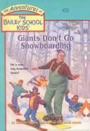 Giants Don't Go Snowboarding by Debbie Dadey