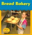 Cover of: Bread Bakery (Field Trip!)