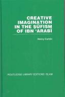 Cover of: Creative Imagination in the Sufism of Ibn 'Arabi