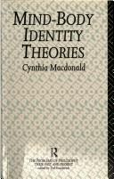 Cover of: Mind-Body Identity Theories (Problems of Philosophy Their Past and Present) by Cynthia MacDonald