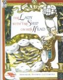 Cover of: The Lady With the Ship on Her Head by Deborah Nourse Lattimore