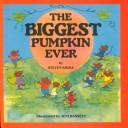 Cover of: The Biggest Pumpkin Ever by Steven Kroll