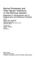 Serine proteases and their serpin inhibitors in the nervous system by NATO Advanced Research Workshop on Regulation of Extravascular Fibrinolysis in Nervous System Development and Disease (1989 Maratea, Italy)