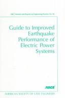 Guide to Improved Earthquake Performance of Electric Power Systems (Asce Manual and Reports on Engineering Practice) by Anshel J. Schiff