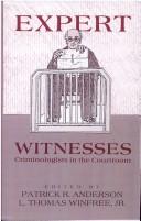 Cover of: Expert witnesses by edited by Patrick R. Anderson and L. Thomas Winfree, Jr.