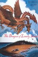 Cover of: Dragon of Lonely Island by Rebecca Rupp, Rebecca Rupp