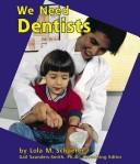 Cover of: We Need Dentists (Pebble Books)