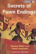 Cover of: Secrets of Pawn Endings by Karsten Muller, Frank Lamprecht