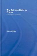 Cover of: The Extreme Right in France (Extremism and Democracy) by James Shields