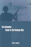 Cover of: The Columbia Guide to the Vietnam War (Columbia Guides to American History and Cultures) by David L. Anderson