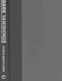 Cover of: Dark Vanishings: Discourse on the Extinction of Primitive Races, 1800-1930