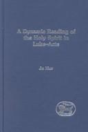 Cover of: A Dynamic Reading of the Holy Spirit in Luke-Acts (Journal for the Study of the New Testament Supplement)