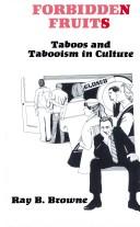 Cover of: Forbidden Fruits: Taboos and Tabooism in Culture