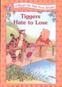 Cover of: Tiggers Hate to Lose (Winnie the Pooh First Readers) by Isabel Gaines, Isabel Gaines