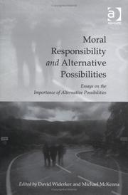 Cover of: Moral Responsibility and Alternative Possibilities: Essays on the Importance of Alternative Possibilities