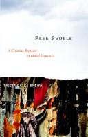 Cover of: Free People: A Christian Response To Global Economics