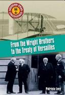 Cover of: From the Wright Brothers to the Treaty of Versailles by Sean Sheehan, Sean Sheehan