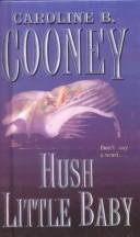 Cover of: Hush Little Baby by Caroline B. Cooney