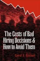 Cover of: The Costs of Bad Hiring Decisions and How to Avoid Them (St Lucie)