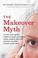 Cover of: The Makeover Myth