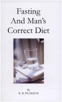 Cover of: Fasting and Man's Correct Diet by R. B. Pearson