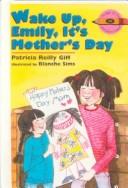 Cover of: Wake Up, It's Mother's Day! by Patricia Reilly Giff