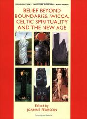 Cover of: Belief Beyond Boundaries: Wicca, Celtic Spirituality and the New Age (Religion Today-Tradition, Modernity & Change) (Religion Today-Tradition, Modernity ... Today-Tradition, Modernity & Change)